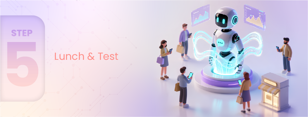 Illustration showing step 5 of chatbot setup: launching the chatbot and testing conversations to ensure accurate responses.