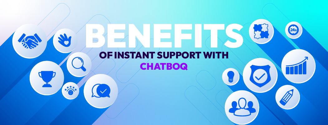 Instant customer support benefits like faster resolutions, lower costs, and higher loyalty