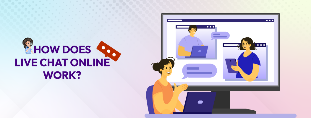 How live chat works with chat widgets, automated routing, and agent interactions