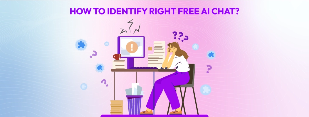 Guide on how to identify the right free AI chat for your business | Free AI chat tips and selection criteria
