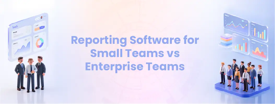 Comparison chart showing reporting software features for small teams versus enterprise teams in customer service.