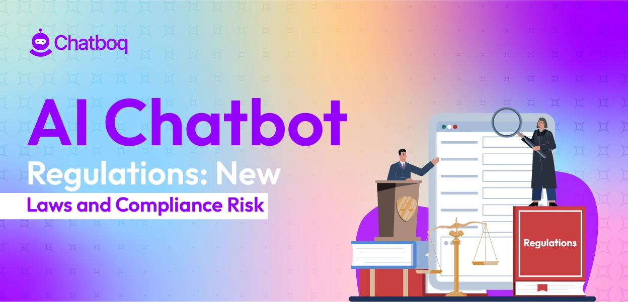 Overview of AI chatbot regulations and global compliance risks for businesses in 2025