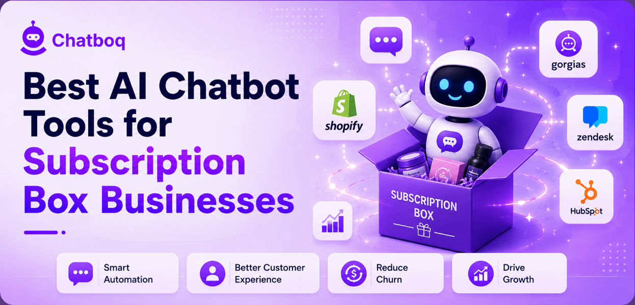 AI chatbot tools for subscription box customer support and retention
