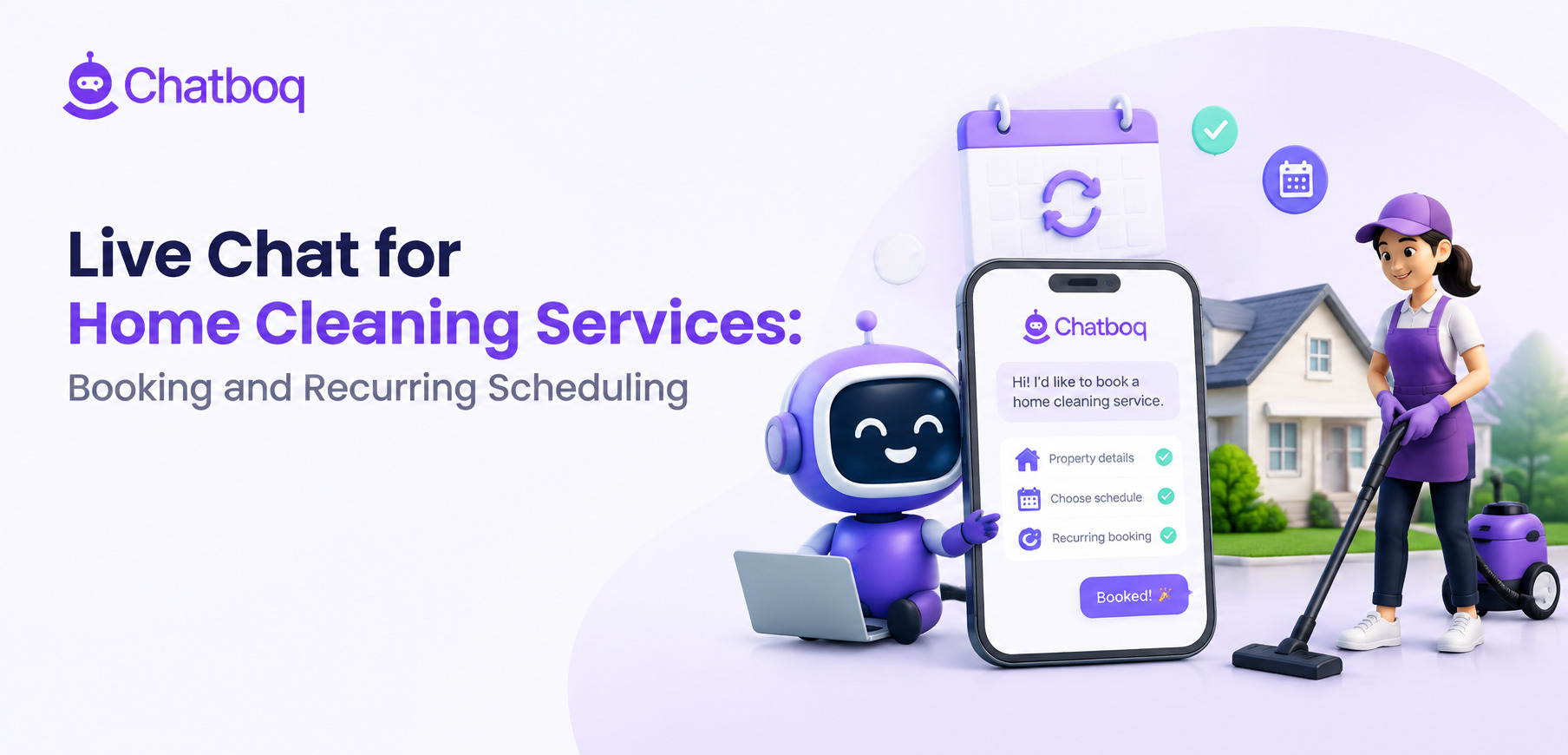 Live Chat for Home Cleaning Services: Booking and Recurring Scheduling