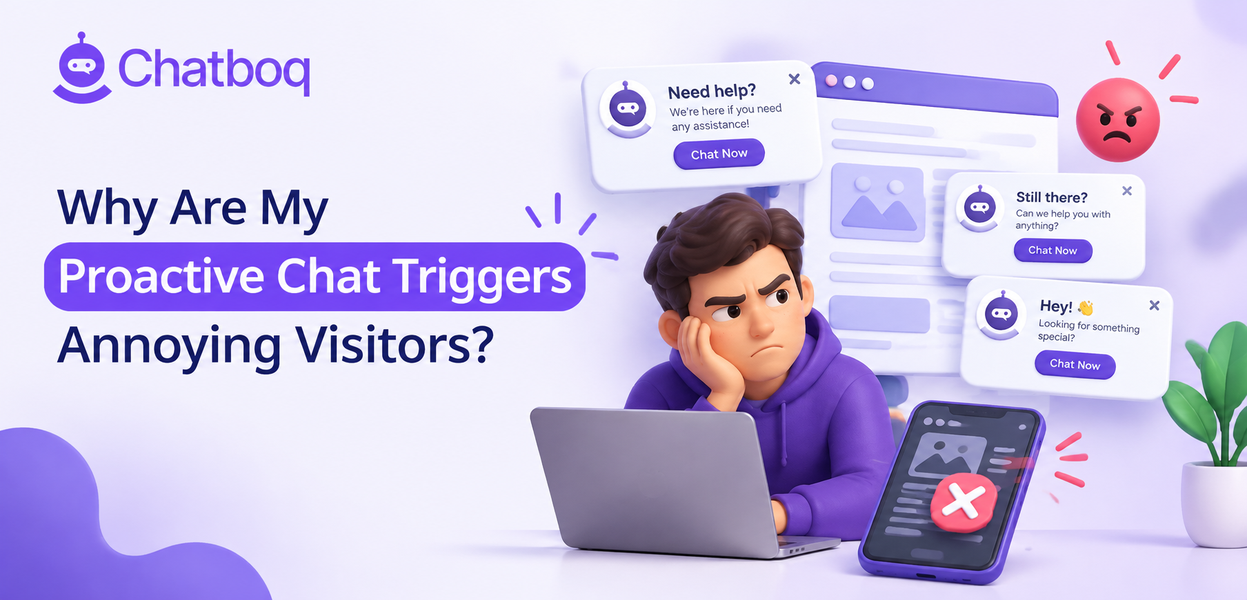 Why Are My Proactive Chat Triggers Annoying Visitors?
