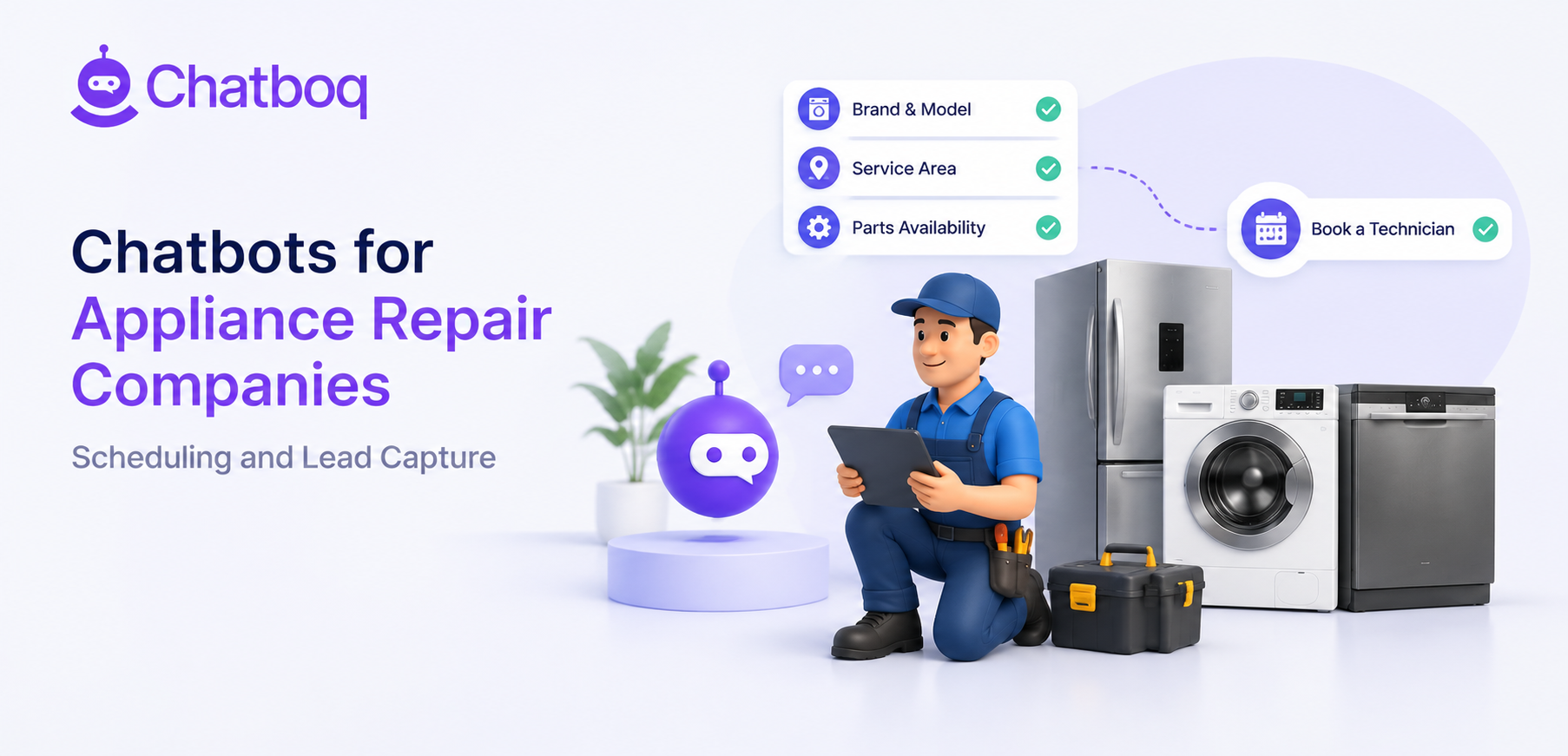 Chatbots for Appliance Repair Companies: Scheduling and Lead Capture