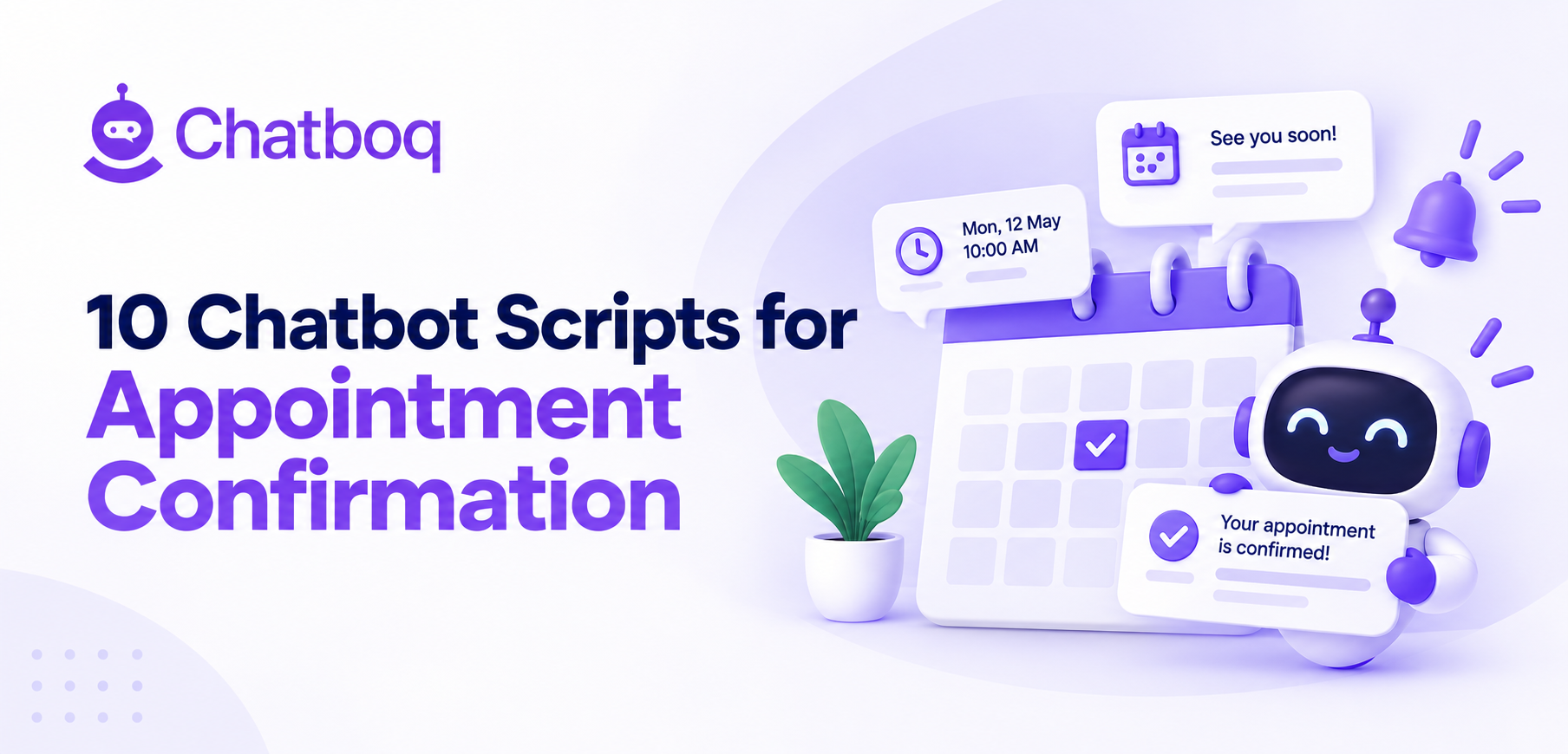 10 Chatbot Scripts for Appointment Confirmation