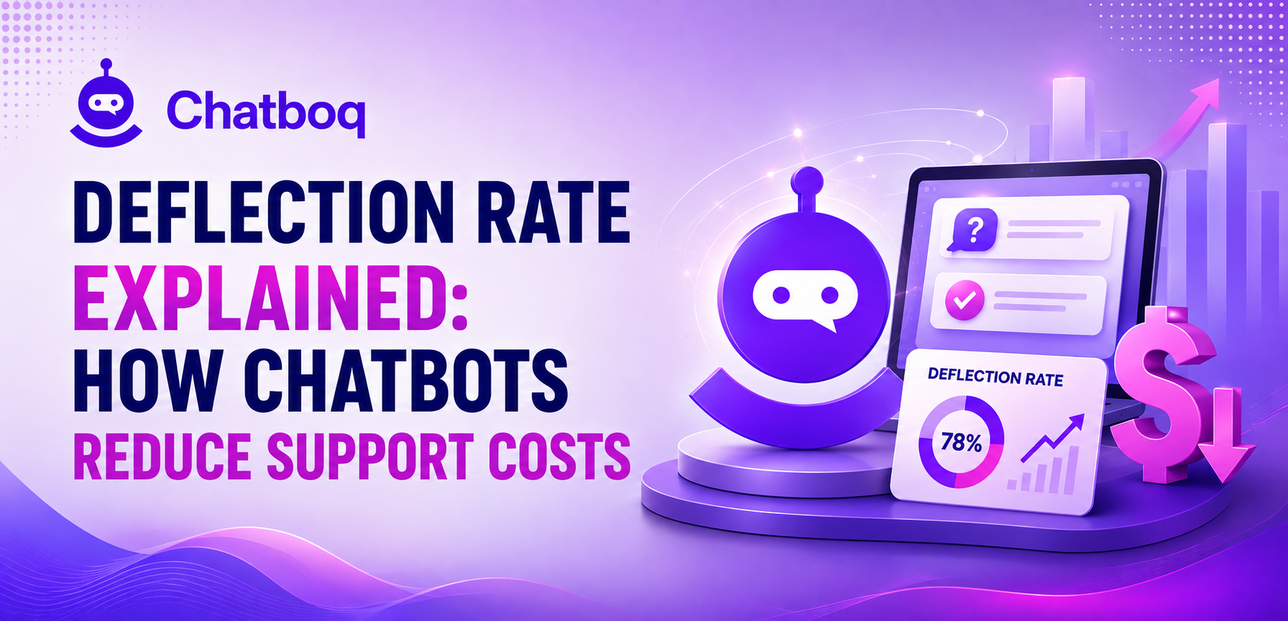 Chatbot deflection rate and support cost reduction explained