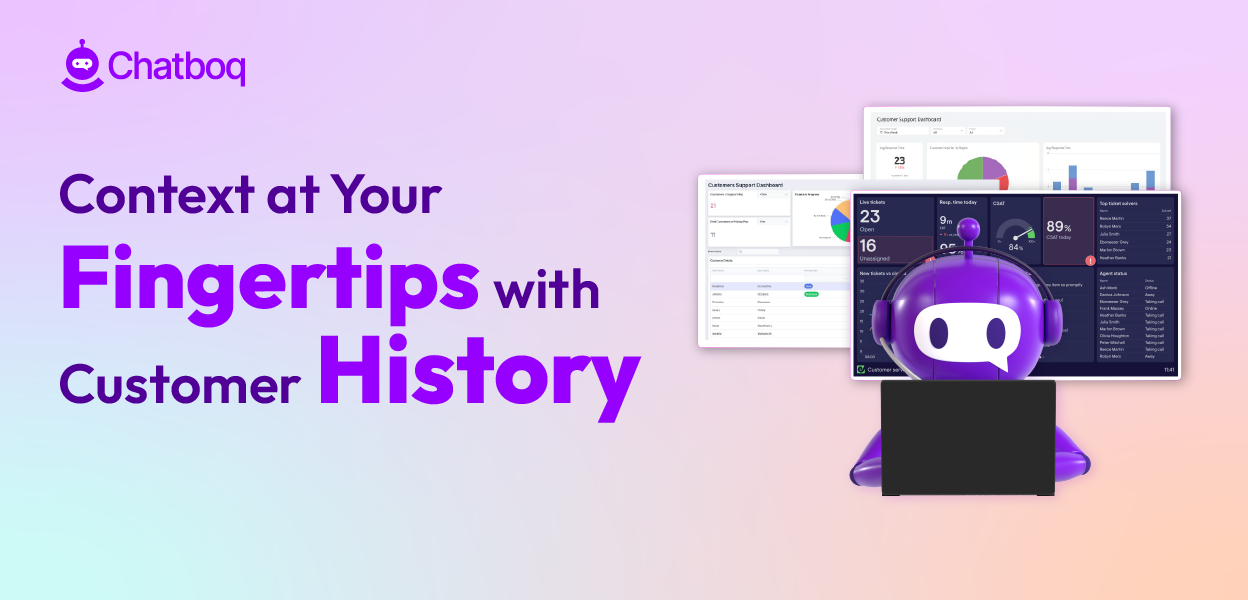 Support agent viewing complete Customer History on Chatboq dashboard to provide personalized support