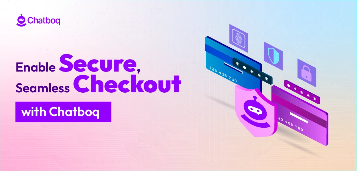 Chatboq frictionless checkout system enabling secure, one-click in-chat payments for faster eCommerce transactions.