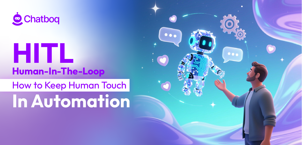 Human-in-the-Loop (HITL) AI showing humans monitoring automation to add empathy, personalization, and trust in processes