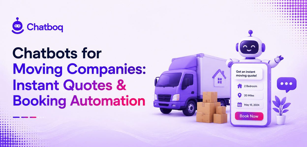 Chatbots for Moving Companies: Instant Quotes & Booking Automation