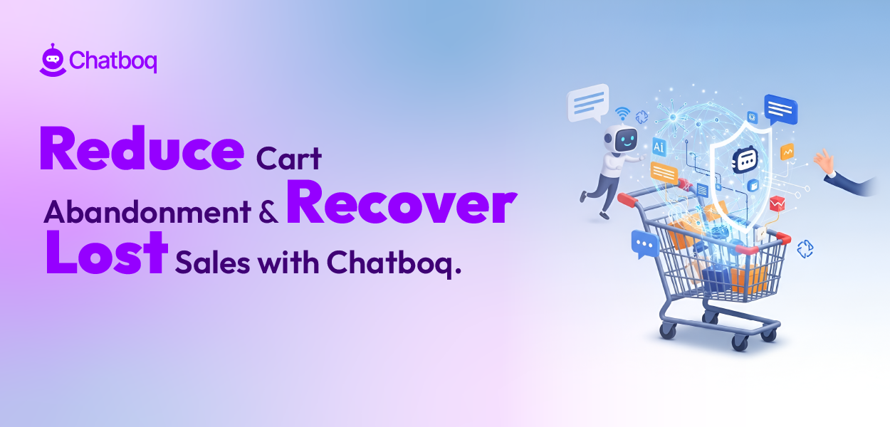 Chatboq helping e-commerce stores reduce cart abandonment and recover lost sales.
