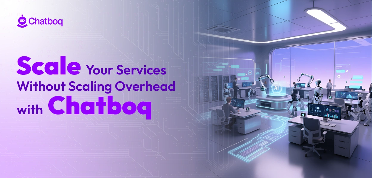 Chatboq helps businesses scale services efficiently without adding agents, using automation, multi-client management, and workflow optimization for high-quality support