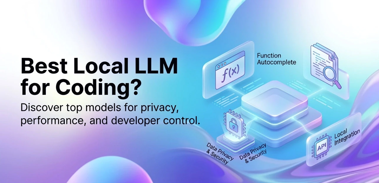 Best Local LLM for Coding: Top Models Compared for Performance, Hardware, and Real Development Workflows