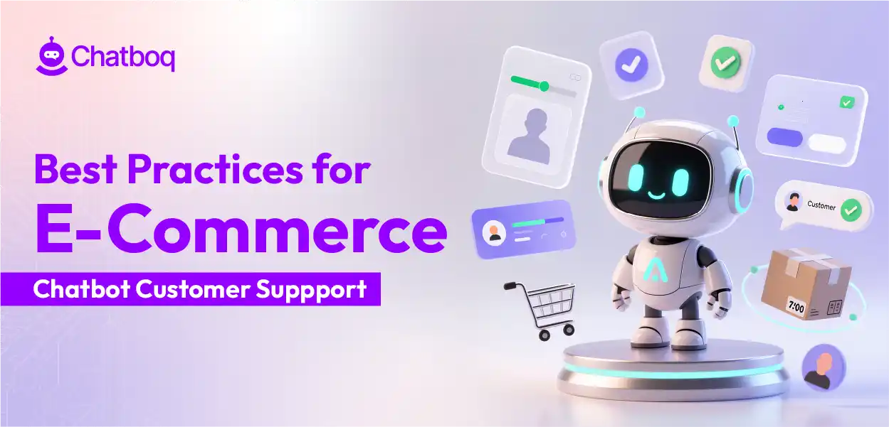 Best practices for e-commerce chatbot customer support