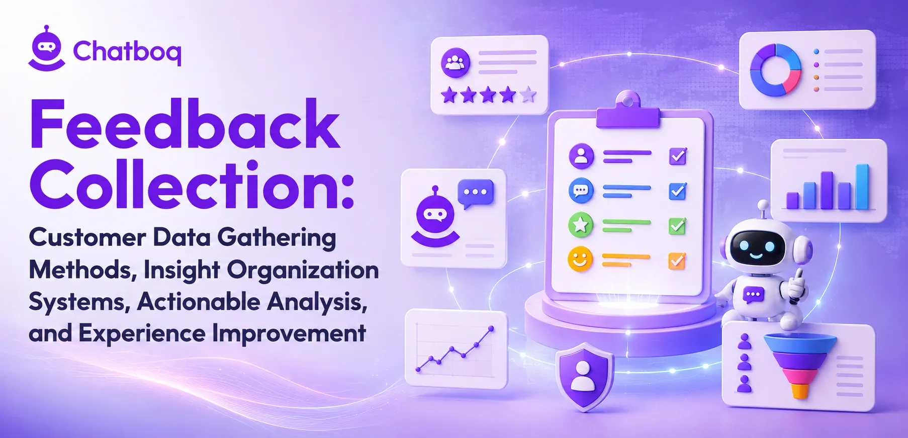 Feedback Collection: Customer Data Gathering Methods, Insight Organization Systems, Actionable Analysis, and Experience Improvement