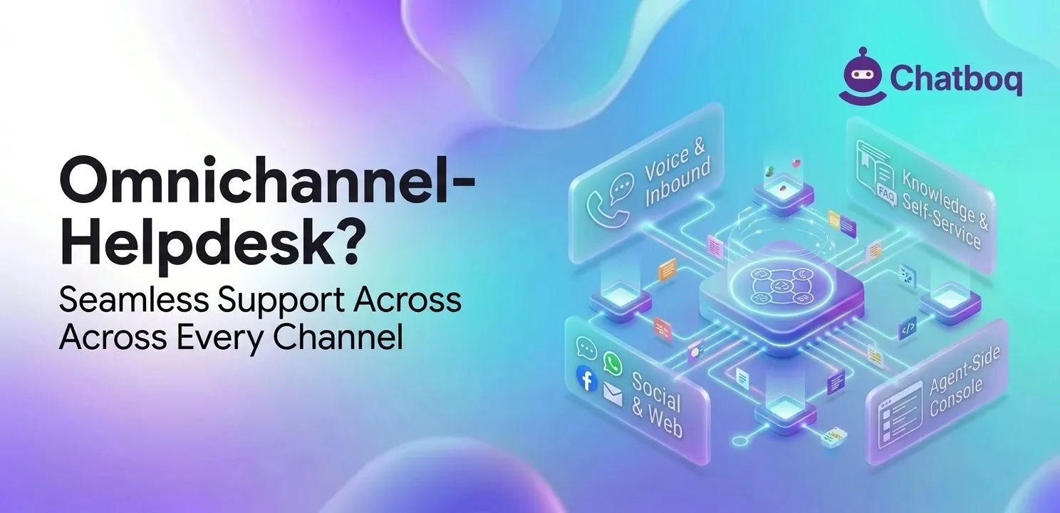 Omnichannel Helpdesk: Platforms, Features, AI Architecture & Best Tools in 2026