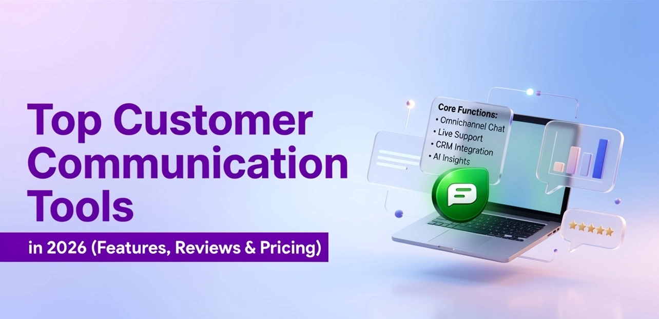 Customer Communication Tools: Best Platforms, Features, and Buying Guide (2026)